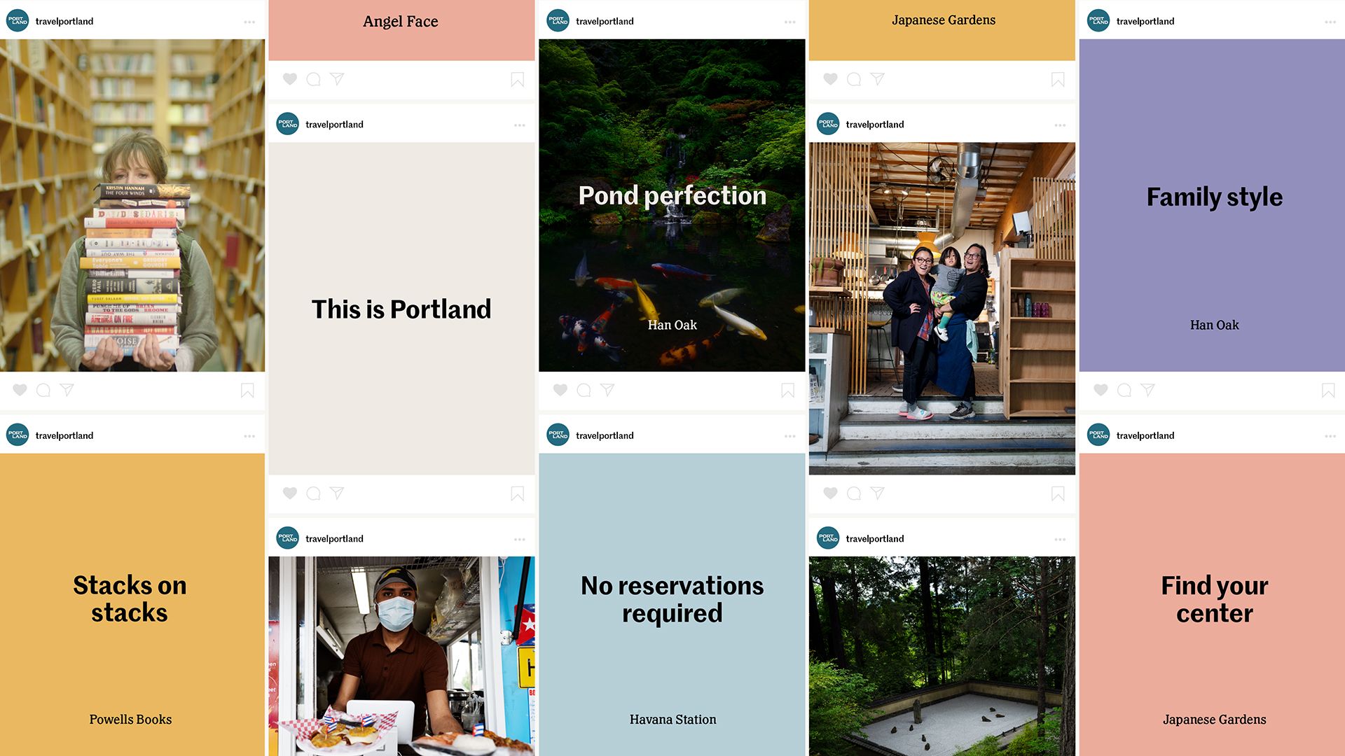 Collage of several campaingn spots on instagam. Stacks on stacks - Powell Books. Pond Perfection - Han Oak. No reservations required - Havana Station. Family style - Han Oak. Find your center - Japanese Gardens