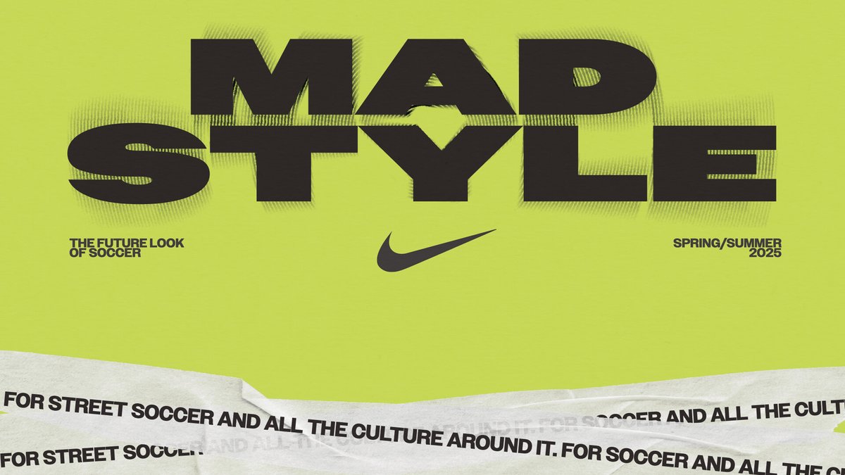 Bright yellow-green background with bold black text reading "MAD STYLE," Nike logo underneath, and smaller text: "THE FUTURE LOOK OF SOCCER" and "SPRING/SUMMER 2025." Torn tape with street soccer text at bottom.
